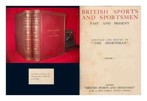 THRUSTON, EDMUND HEATHCOTE - British Sports and Sportsmen Past & Present. Compiled and Edited by 'the Sportsman' ('Sporting Life') . [With Plates. ] - VOLUMES 1 & 2 - Past Sportsmen