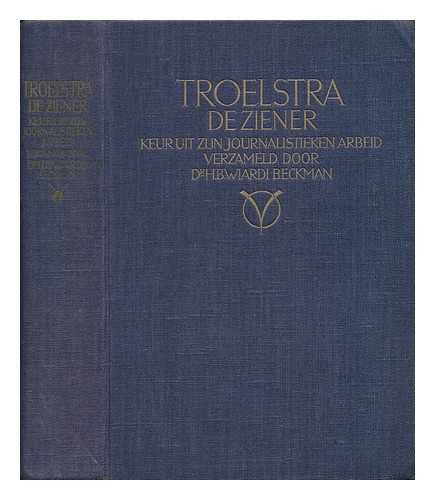 TROELSTRA, PIETER JELLES (1860-1930) - Troelstra, De Ziener; Keur Uit Het Journalistieke Werk