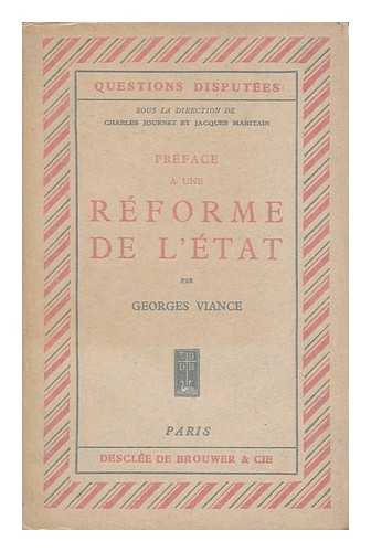 VIANCE, GEORGES - Preface a Une Reforme De L'Etat