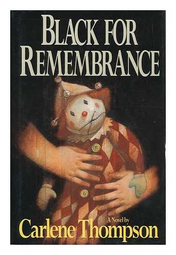 THOMPSON, CHARLENE - Black for Remembrance : a Novel