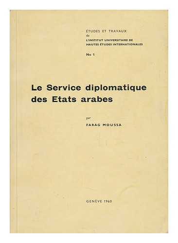 MOUSSA, FARAG - Le Service Diplomatique Des Etats Arabes