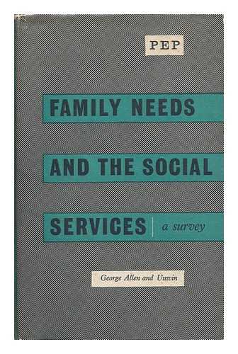 POLITICAL AND ECONOMIC PLANNING - Family Needs and the Social Services