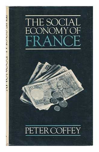 COFFEY, PETER - The Social Economy of France