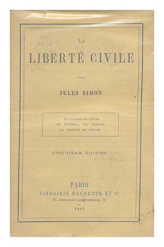 SIMON, JULES FRANCOIS - La Liberte Civile