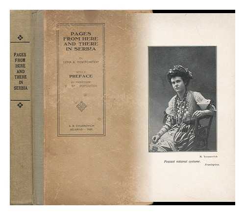YOVITCHITCH, LENA A. - Pages from Here and There in Serbia, by Lena A. Yovitchitch with a Preface by Professor Bogdan Popovitch