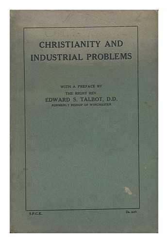 TALBOT, EDWARD S. - Christianity and Industrial Problems