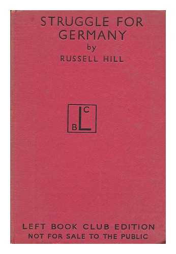 HILL, RUSSELL - Struggle for Germany