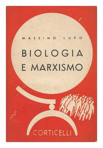 LUPO, MASSIMO - Biologia E Marxismo