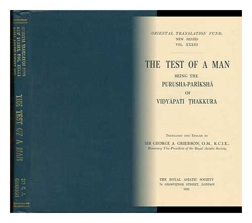 VIDYAPATI THAKURA. GEORGE A. GRIERSON (RTANSL. ) - The Test of a Man. Being the Purusha-Pariksha of Vidyapati Thakkura. Translated ... by Sir George A. Grierson