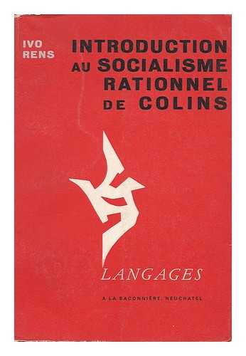 Rens, Ivo - Introduction Au Socialisme Rationnel De Colins