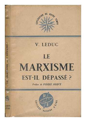 LEDUC, V. - Le Marxisme Est-Il Depasse?