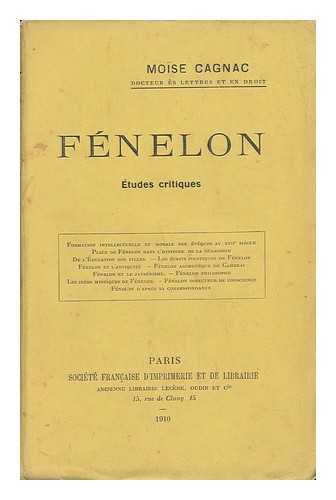 CAGNAC, MOISE (1868-1932) - Fenelon : Etudes Critiques / Moise Cagnoc