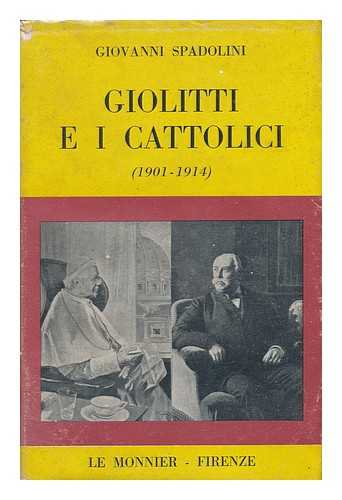 SPADOLINI, GIOVANNI - Giolitti E I Cattolici (1901-1914) Con Documenti Inediti