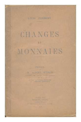 POMMERY, LOUIS - Changes Et Monnaies / Louis Pommery ; Preface De Albert Buisson