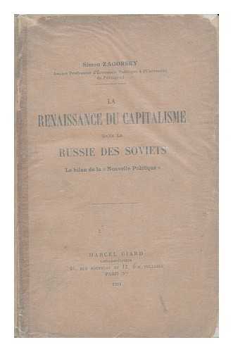 ZAGORSKY, SIMON - La Renaissance Du Capitalisme Dans La Russie Des Soviets