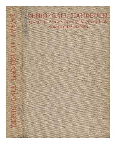 DEHIO, GEORG. H. ADENAUER [ET AL; EDS] - Handbuch Der Deutschen Kunstdenkmäler : Nördliches Hessen / Bearbeitet Unter Mitwirkung Von H. Adenauer [Et. Al. ]