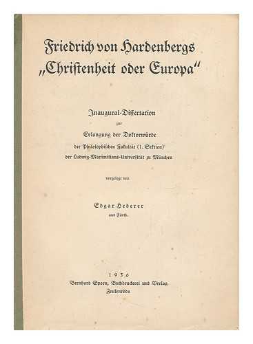 HEDEREV, EDGAR - Friedrich Von Hardenbergs 'Christenheit Oder Europa.' Inaugural-Dissertation, Etc.