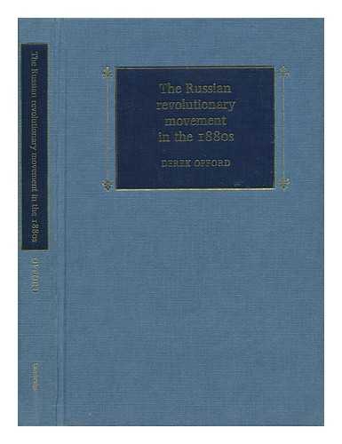 OFFORD, DEREK - The Russian Revolutionary Movement in the 1880s / Derek Offord