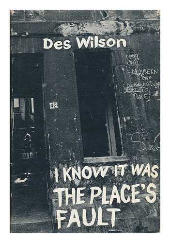 WILSON, DES - I Know it Was the Place's Fault