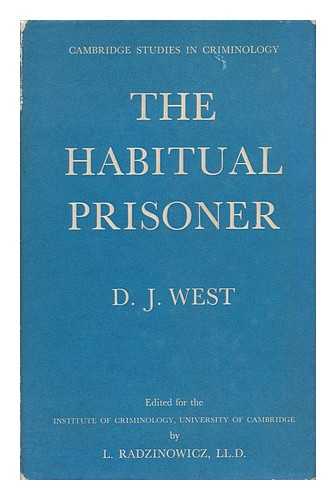 WEST, D. J. (DONALD JAMES) - The Habitual Prisoner / D. J. West