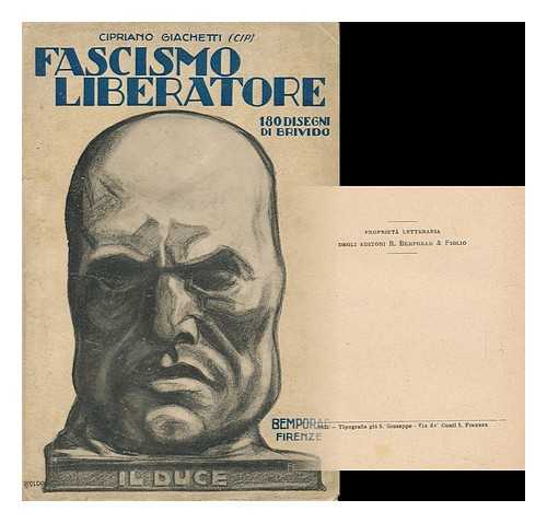 GIACHETTI, CIPRIANO (1877-). BRIVIDO - Fascismo Liberatore : Storia, Biografie, Profili / Cipriano Giachetti ; Con 175 Ritratti Disegnati Da Brivido