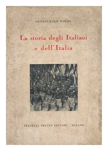 VOLPE, GIOACCHINO - La Storia Degli Italiani E Dell'italia / Gioacchino Volpe