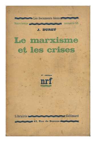 DURET, J. (JEAN) - Le Marxisme Et Les Crises / J. Duret