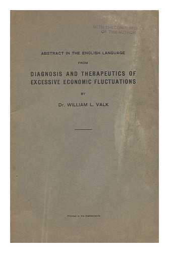 VALK, WILLEM LODEWIJK - Abstract in the English Language from Diagnosis and Therapeutics of Excessive Economic Fluctuations