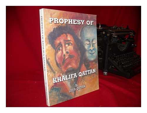 QATTAN, LIDIA - The Prophesy of Khalifa Qattan