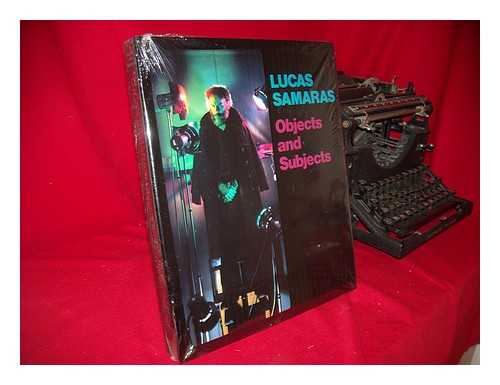 MCEVILLEY, THOMAS. DONALD KUSPIT, ROBERTA SMITH - Lucas Samaras--Objects and Subjects, 1969-1986 / Essays by Thomas McEvilley, Donald Kuspit, Roberta Smith ; Exhibition Curated by Dianne Perry Vanderlip, Deborah Jordy