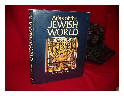 DE LANGE, N. R. M. (NICHOLAS ROBERT MICHAEL) - Atlas of the Jewish World