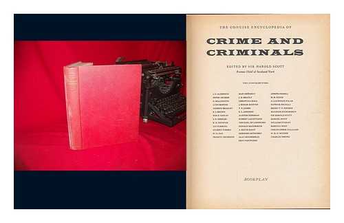 SCOTT, HAROLD RICHARD, SIR - The Concise Encyclopedia of Crime and Criminals / Edited by Sir Harold Scott