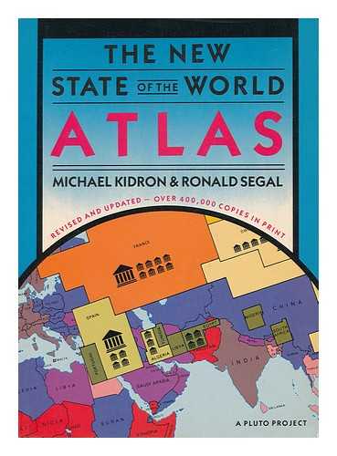 KIDRON, MICHAEL. RONALD SEGAL - The New State of the World Atlas / Michael Kidron & Ronald Segal