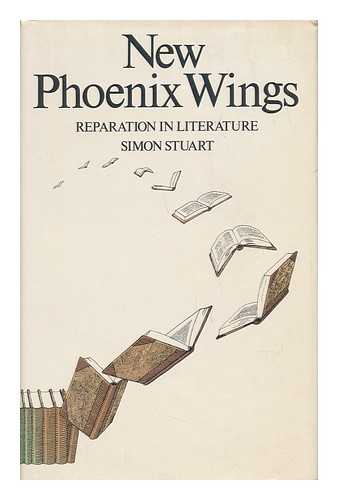 STUART, SIMON - New Phoenix Wings : Reparation in Literature / Simon Stuart