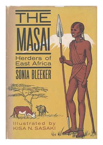 Bleeker, Sonia. Kisa N. Sasaki (Ill. ) - The Masai, Herders of East Africa. Illustrated by Kisa N. Sasaki