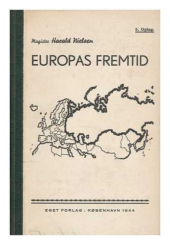 NIELSEN, HARALD CHARLES CHRISTIAN ANTON - Europas Fremtid