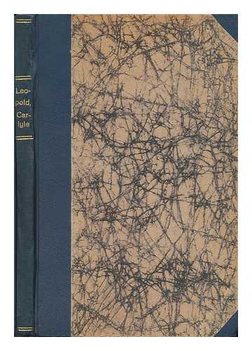 LEOPOLD, WERNER F. (1896-) - Die Religiose Wurzel Von Carlyles Literarischer Wirksamkeit : Dargestellt an Seinem Aufsatz 'State of German Literature' (1827) / Von Werner Leopold