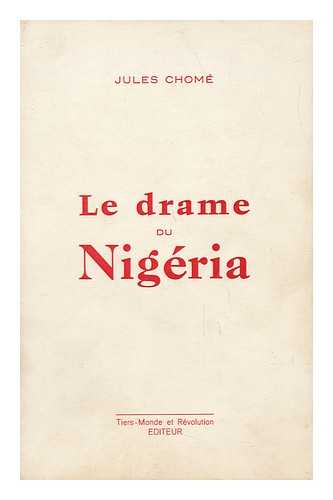 CHOME, JULES - Le Drame Du Nigeria