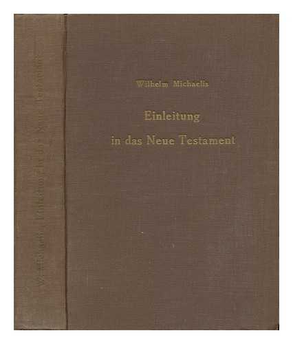 MICHAELIS, WILHELM - Einleitung in Das Neue Testament ....