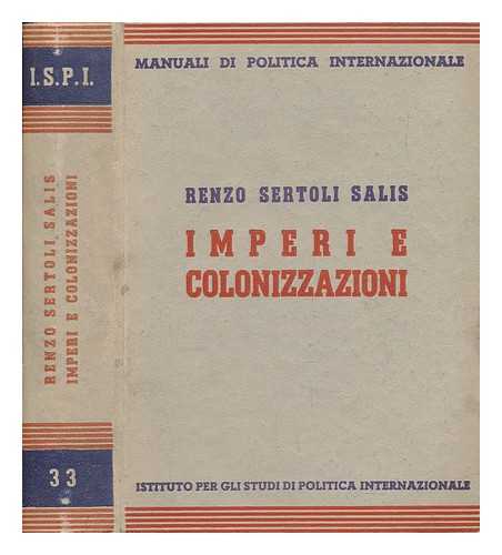 SERTOLI SALIS, RENZO - Imperi E Colonizzazioni / Renzo Sertoli Salis