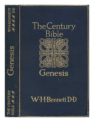 [ BIBLE. OLD TESTAMENT. GENESIS. ENGLISH. ] BENNETT, WILLIAM HENRY (ED. ) - Genesis / Intro. , Rev. Version; with Notes Giving an Analysis Showing from Which of the Original Documents Each Portion of the Text is Taken; Index and Map; Ed. by W. H. Bennett