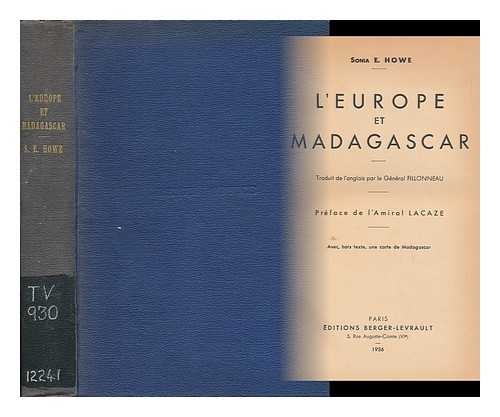 HOWE, SONIA E. (SONIA ELIZABETH) - L'Europe Et Madagascar; Traduit De L'Anglais Par Le General Fillonneau; Preface De L'Amiral Lacaze