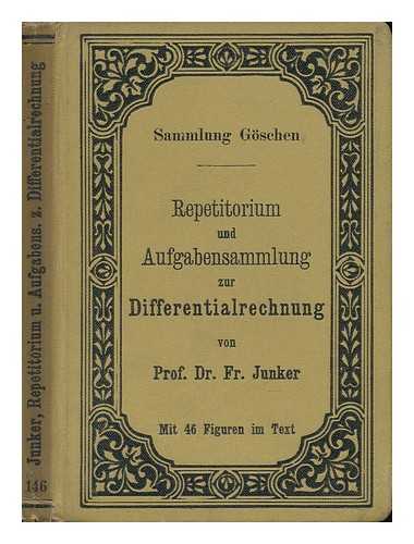 JUNKER, F. R. - Repetitorium Und Aufgabensammlung Zur Differentialrechnung / F. R. Junker