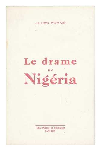 CHOME, JULES - Le Drame Du Nigeria