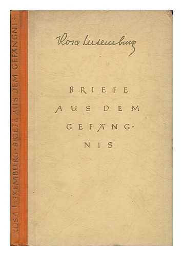 LUXEMBURG, ROSA (1871-1919) - Briefe Aus Dem Gefangnis