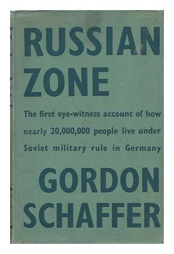 SCHAFFER, GORDON - Russian Zone / Gordon Schaffer