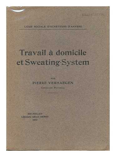 VERHAEGEN, PIERRE, BARON (1873-) - Travail a Domicile Et Sweating-System