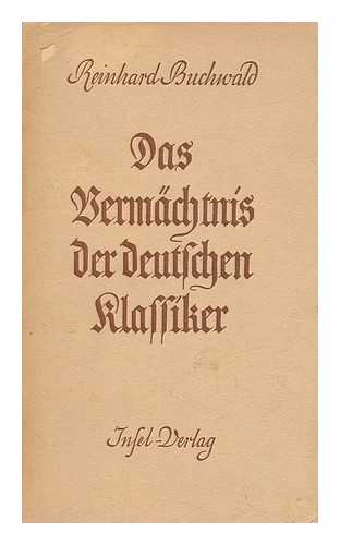 BUCHWALD, REINHARD (1884-1983) - Das Vermachtnis Der Deutschen Klassiker