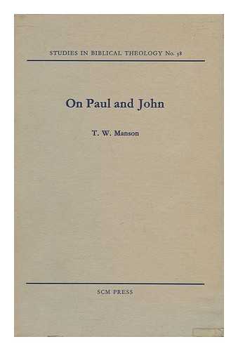 MANSON, THOMAS WALTER (1893-1958) - On Paul and John : Some Selected Theological Themes / T. W. Manson ; Edited by Matthew Black
