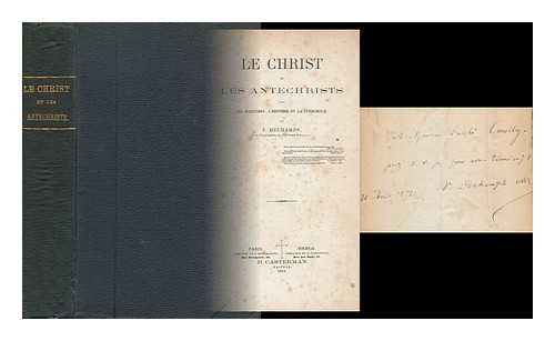 DECHAMPS, VICTOR AUGUSTE I. CARD, ABP. OF MALINES - Le Christ Et Les Antechrists Dans Les Ecritures, L'Histoire Et La Conscience